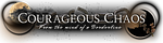 Courageous Chaos 