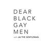 Dear Black Gay Men’s Substack