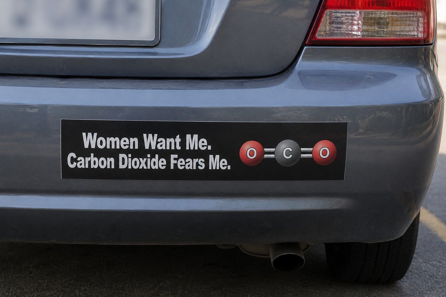 A black bumper sticker on the back of a grey car reads "Women Want Me. Carbon Dioxide Fears Me." beside a CO2 molecule diagram labeled "O", "C", "O".
