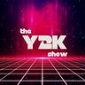 The Y2K Show