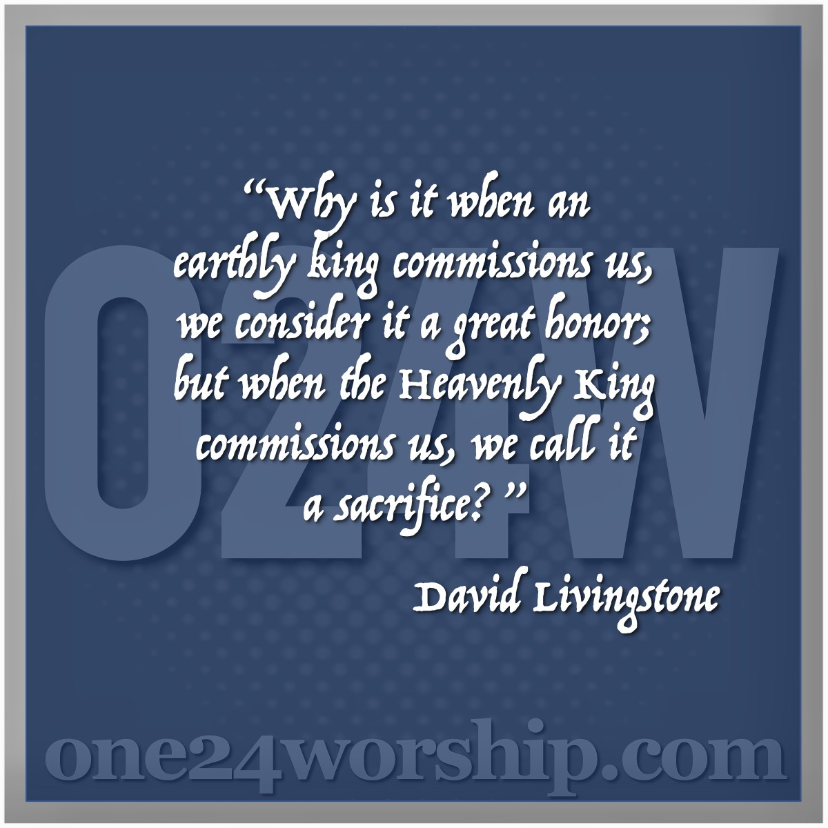 Image of the one24worship.com logo with David Livingstone quote superimposed.