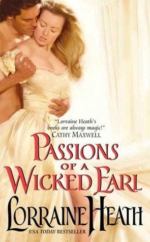 Passions of a Wicked Earl by Lorraine Heath | Goodreads