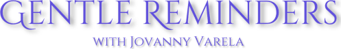 Gentle Reminders