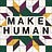 Make Human with Maria Bowler