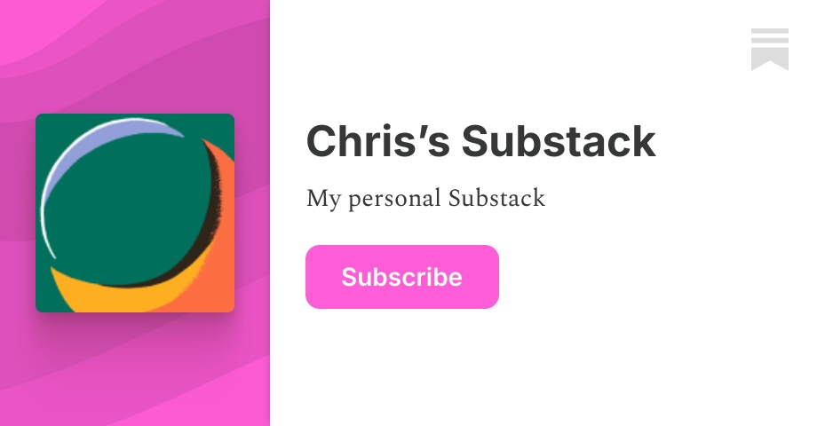 Chris’s Substack | Substack