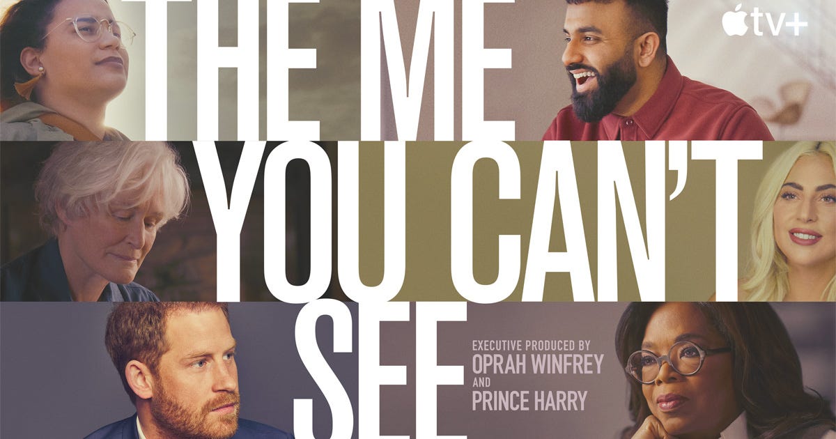 Oprah Winfrey and Prince Harry to premiere “The Me You Can't See,” exploring mental health and emotional well-being, on May 21 on Apple TV+ - Apple TV+ Press Oprah Winfrey and Prince Harry to premiere “The Me You Can't See,” exploring mental health and emotional well-being, on May 21 on Apple TV+ - Apple TV+ Press