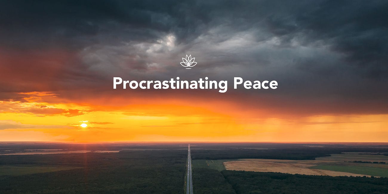 Procrastinating Peace