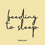 Feeding to Sleep