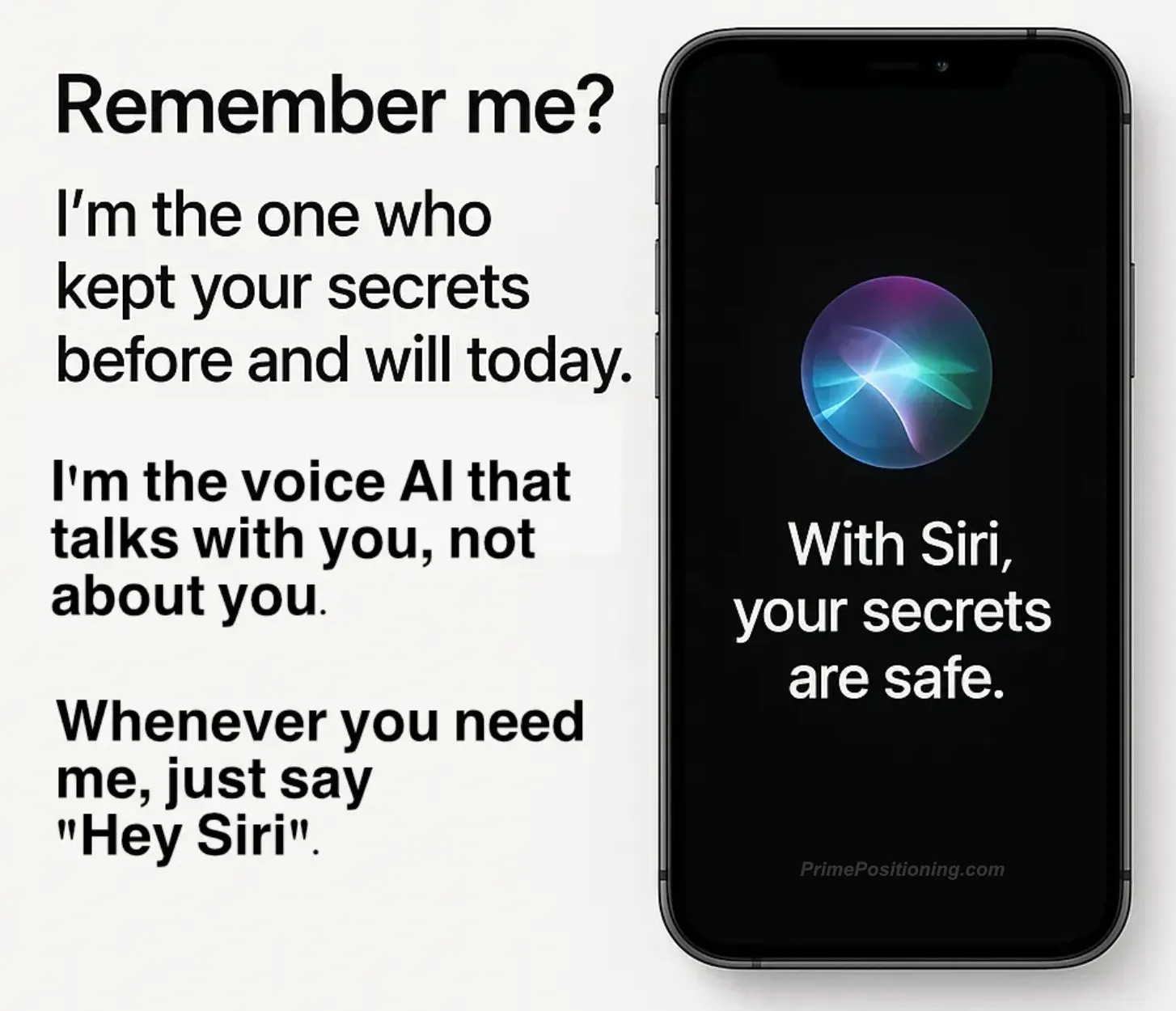 iPhone displaying Siri with text: 'Remember me? I'm the one who kept your secrets before and will today. I'm the voice AI that talks with you, not about you. With Siri, your secrets are safe.'