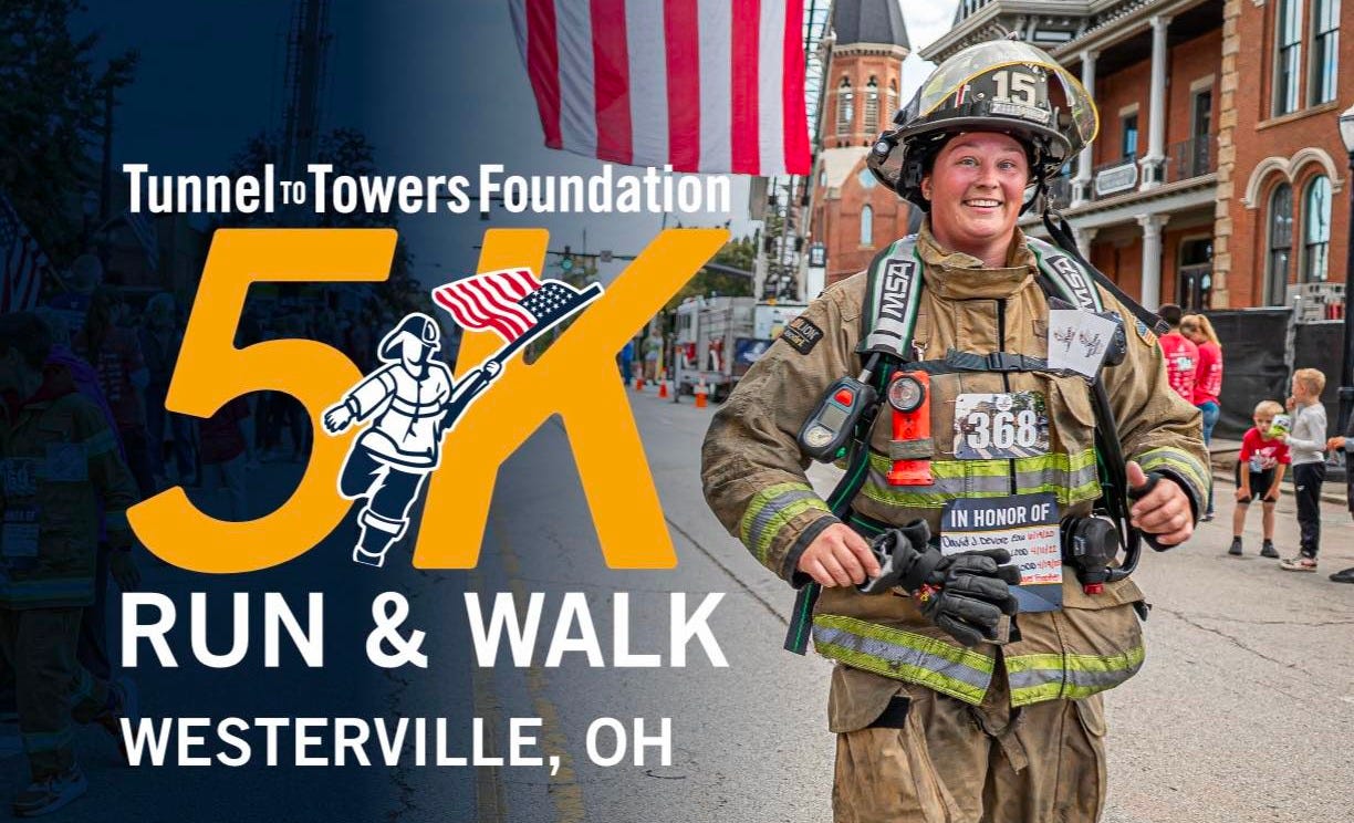 May be an image of text that says 'TSA TunnelTowersFoundation Foundation 5X 5 RUN & WALK WESTERVILLE, OH HONOR OF မသသ်ောနင် RUN. WALK. HONOR. SUNDAY MAY 17, 2026 The National Run, Walk by Tunnel Climb Series was inspired Towers Run Westerville Sports Complex 325 Cleveland Avenue Westerville, 43082 Walk NYC, which retraces FDNY Firefighter Stephen Siller's final footsteps 9/11. The RWC Series consists Run starts 9:00 AM over 80 runs, walks and climbs different cities across the nation, paying homage to merica's heroes. Do you have question? westerville@12t.org For Event nfo& Registration Visitus isitusatT2T.ORG .ORG @TUNNEL2TOWERS #T2TRUN' May be an image of text that says 'TSA TunnelTowersFoundation Foundation 5X 5 RUN & WALK WESTERVILLE, OH HONOR OF မသသ်ောနင် RUN. WALK. HONOR. SUNDAY MAY 17, 2026 The National Run, Walk by Tunnel Climb Series was inspired Towers Run Westerville Sports Complex 325 Cleveland Avenue Westerville, 43082 Walk NYC, which retraces FDNY Firefighter Stephen Siller's final footsteps 9/11. The RWC Series consists Run starts 9:00 AM over 80 runs, walks and climbs different cities across the nation, paying homage to merica's heroes. Do you have question? westerville@12t.org For Event nfo& Registration Visitus isitusatT2T.ORG .ORG @TUNNEL2TOWERS #T2TRUN'
