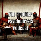 The Frontier Psychiatrists
