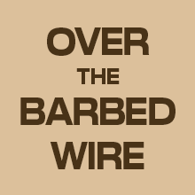 Over the Barbed Wire