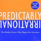Book Summary: Predictably Irrational (Dan Ariely)