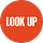LOOK UP
