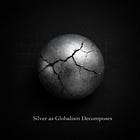 Founders: Silver as Globalism Cracks Apart