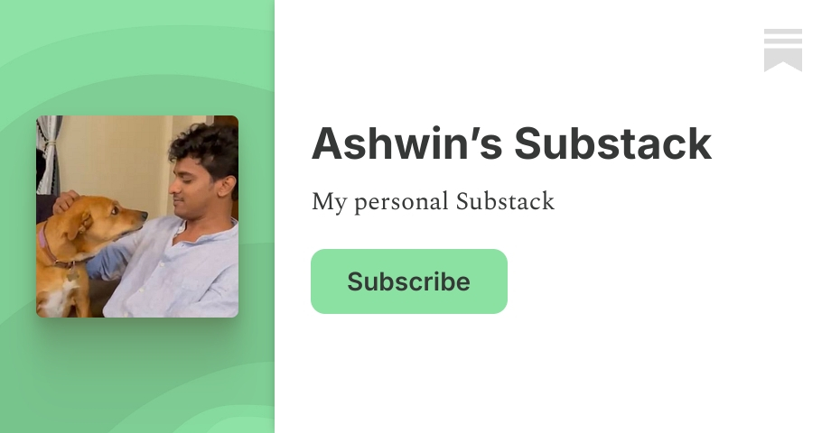 Ashwin’s Substack | Substack