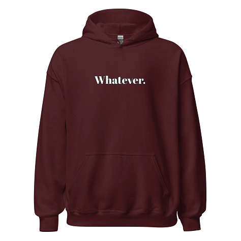 Whatever. genXy Unisex Hoodie — Starts at $50