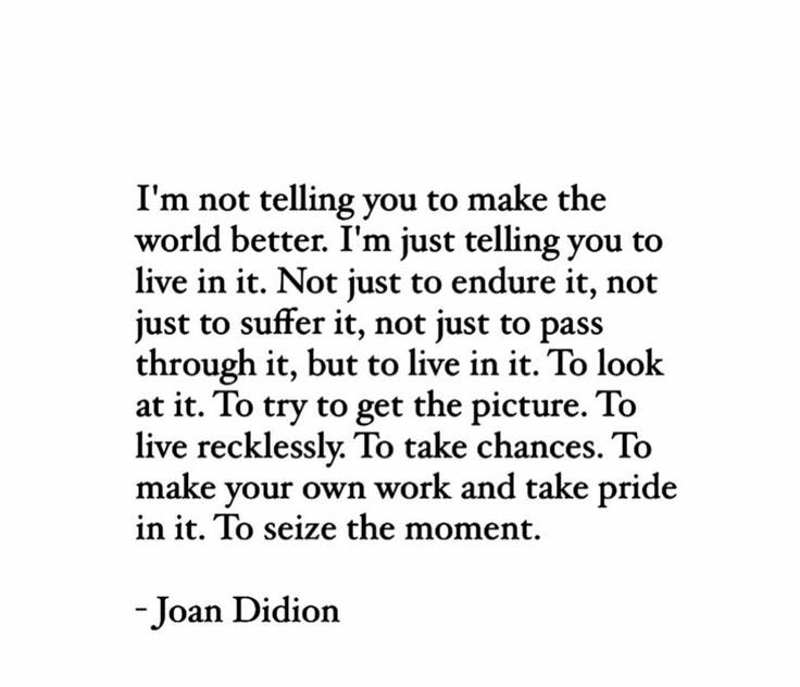 This may contain: a quote from joan didion that says i'm not telling you to make the world better