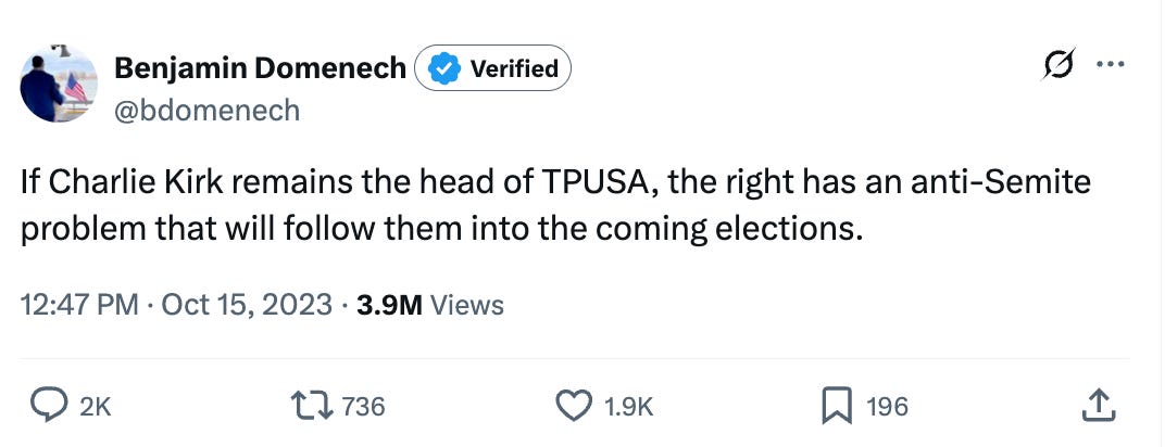 If Charlie Kirk remains the head of TPUSA, the right has an anti-Semite problem that will follow them into the coming elections. If Charlie Kirk remains the head of TPUSA, the right has an anti-Semite problem that will follow them into the coming elections.
