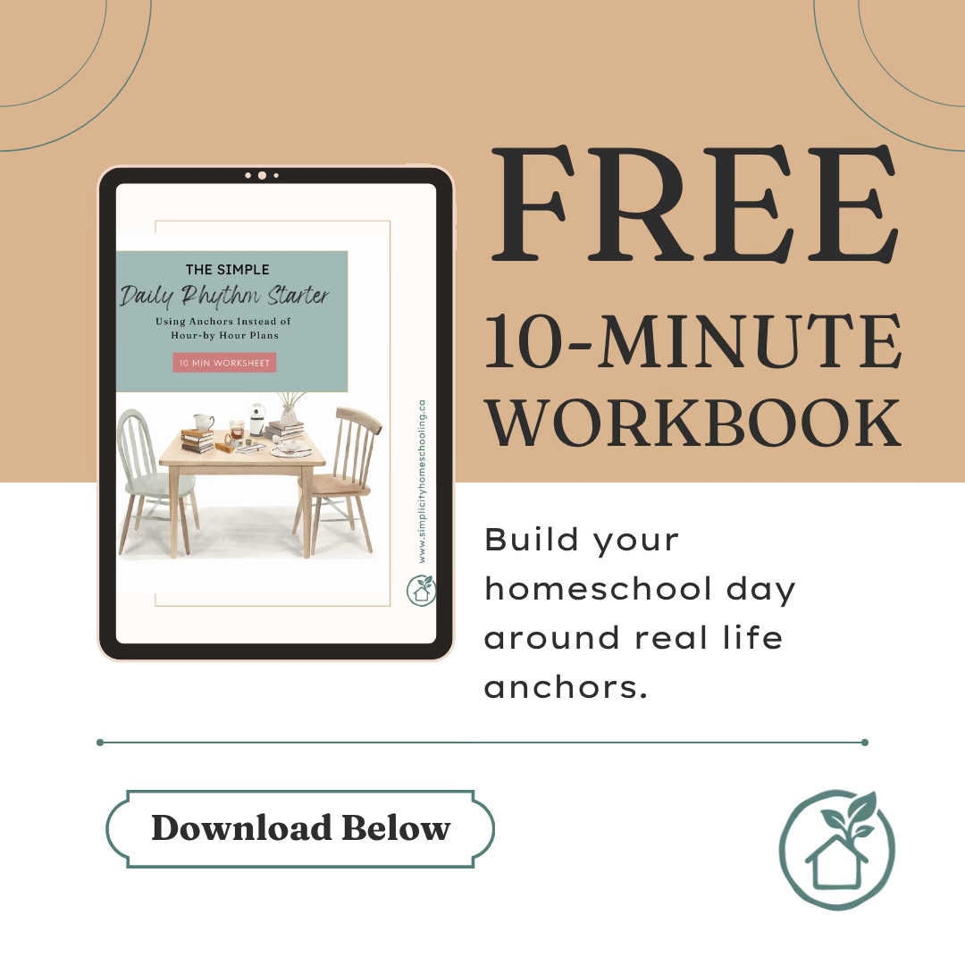 FREE 10-Minute Workbook. Build your homeschool day around real life anchors. Download below.