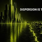 Dispersion Is the Opportunity