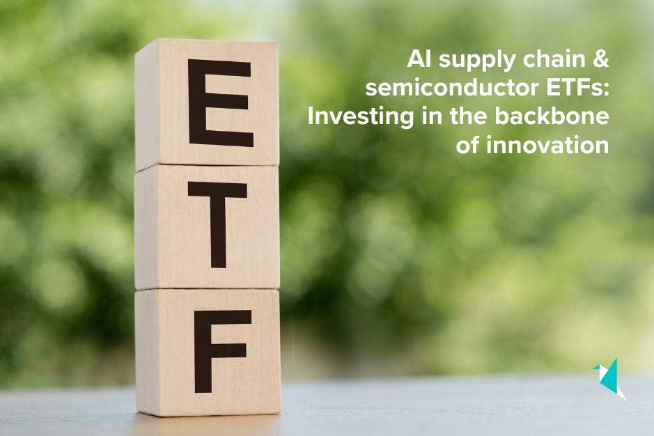 AI supply chain & semiconductor ETFs: Investing in the backbone of innovation