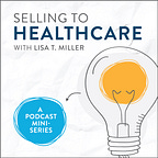 Lisa T. Miller on Selling to Hospitals