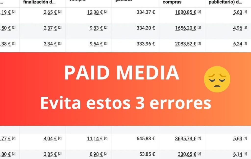 Paid Media: Evita estos 3 errores 😳