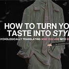 HOW TO TURN YOUR TASTE INTO STYLE! 
