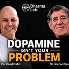 DL Ep.32: Dopamine Isn’t Your Problem with Dr. Richard Davidson and Dr. Cortland Dahl