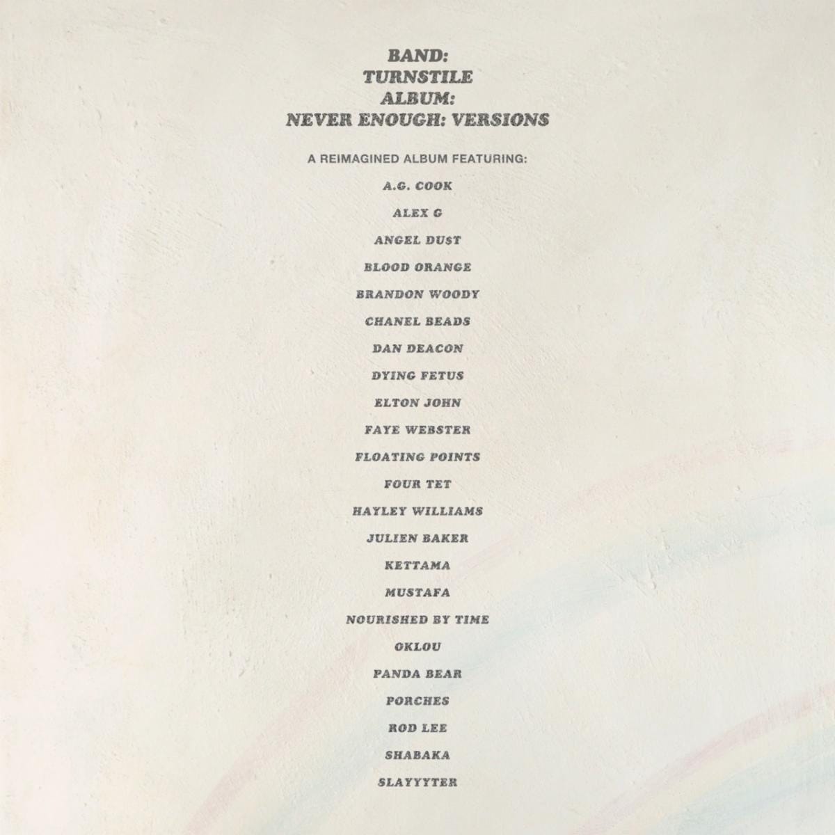 Turnstile announces Never Enough: Versions featuring contributions from Elton John, Slayyyter, Hayley Williams, A.G. Cook, Blood Orange Turnstile announces Never Enough: Versions featuring contributions from Elton John, Slayyyter, Hayley Williams, A.G. Cook, Blood Orange
