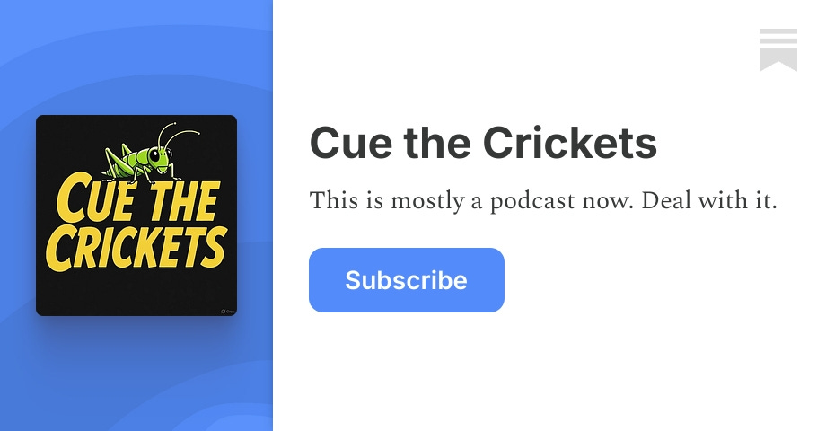Cue the Crickets Jim Treacher Substack