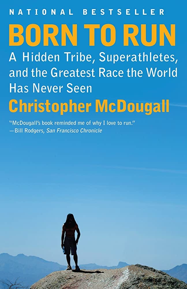 Born to Run: A Hidden Tribe, Superathletes, and the Greatest Race the World  Has Never Seen: McDougall, Christopher: 9780307279187: Amazon.com: Books