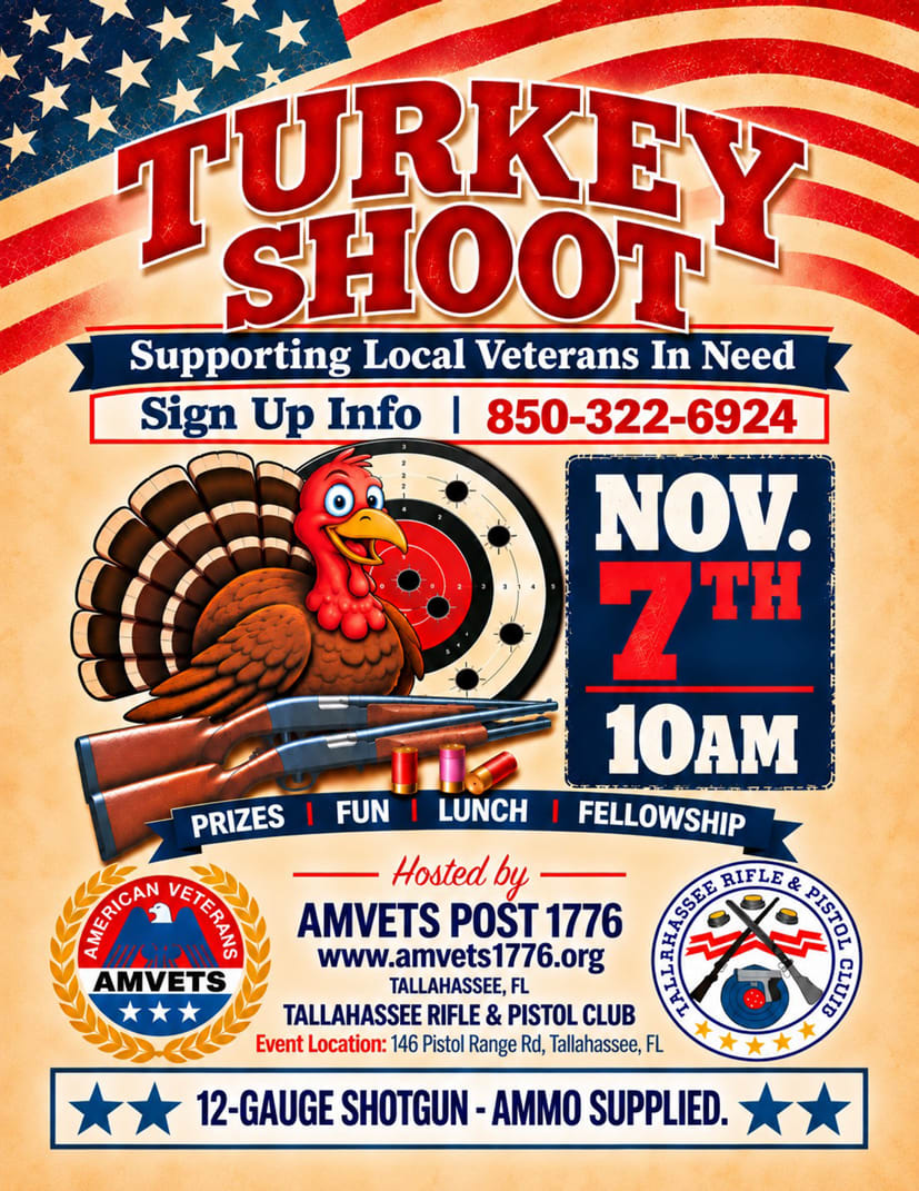 A promotional poster with an American flag background advertising a “TURKEY SHOOT” charity event “Supporting Local Veterans In Need.” It lists sign-up info and the phone number 850-322-6924, and shows a cartoon turkey in front of a shooting target alongside a shotgun and shells. A large box on the right reads “NOV. 7TH 10AM.” The poster highlights “PRIZES | FUN | LUNCH | FELLOWSHIP,” and says it is hosted by AMVETS Post 1776 (www.amvets1776.org) and the Tallahassee Rifle & Pistol Club in Tallahassee, Florida, with “12-GAUGE SHOTGUN – AMMO SUPPLIED.”