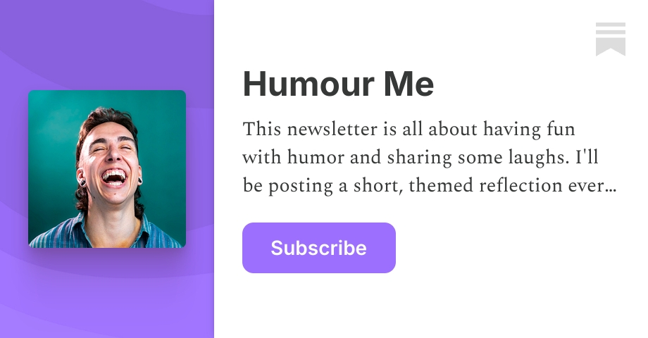 Humour Me | Chuck Morin | Substack