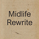 Midlife Rewrite