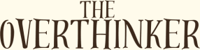the overthinker 