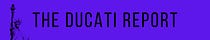 The Ducati Report