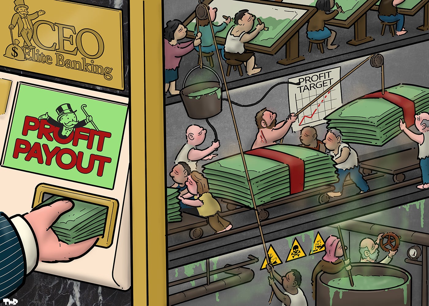 Cartoon showing an ATM with a golden sign that says 'CEO Elite Banking'. An arm dressed in a pinstripe suit is visible, pulling a stack of bills from the ATM. The screen of the ATM says 'Profit payout'. On the inside of the ATM is a miniature factory, where exploited workers are producing the bills under harsh conditions. On the bottom floor, people are mixing toxic green paint for the money bills; a bucket full of paint is hoisted up to the top floor, where there is a sweatshop where people are painting the bills. On the middle floor, people are pushing carts loaded with stacks of finished bills. The front cart is in front of the ATM slot and tiny workers are pushing the bills through the slot.