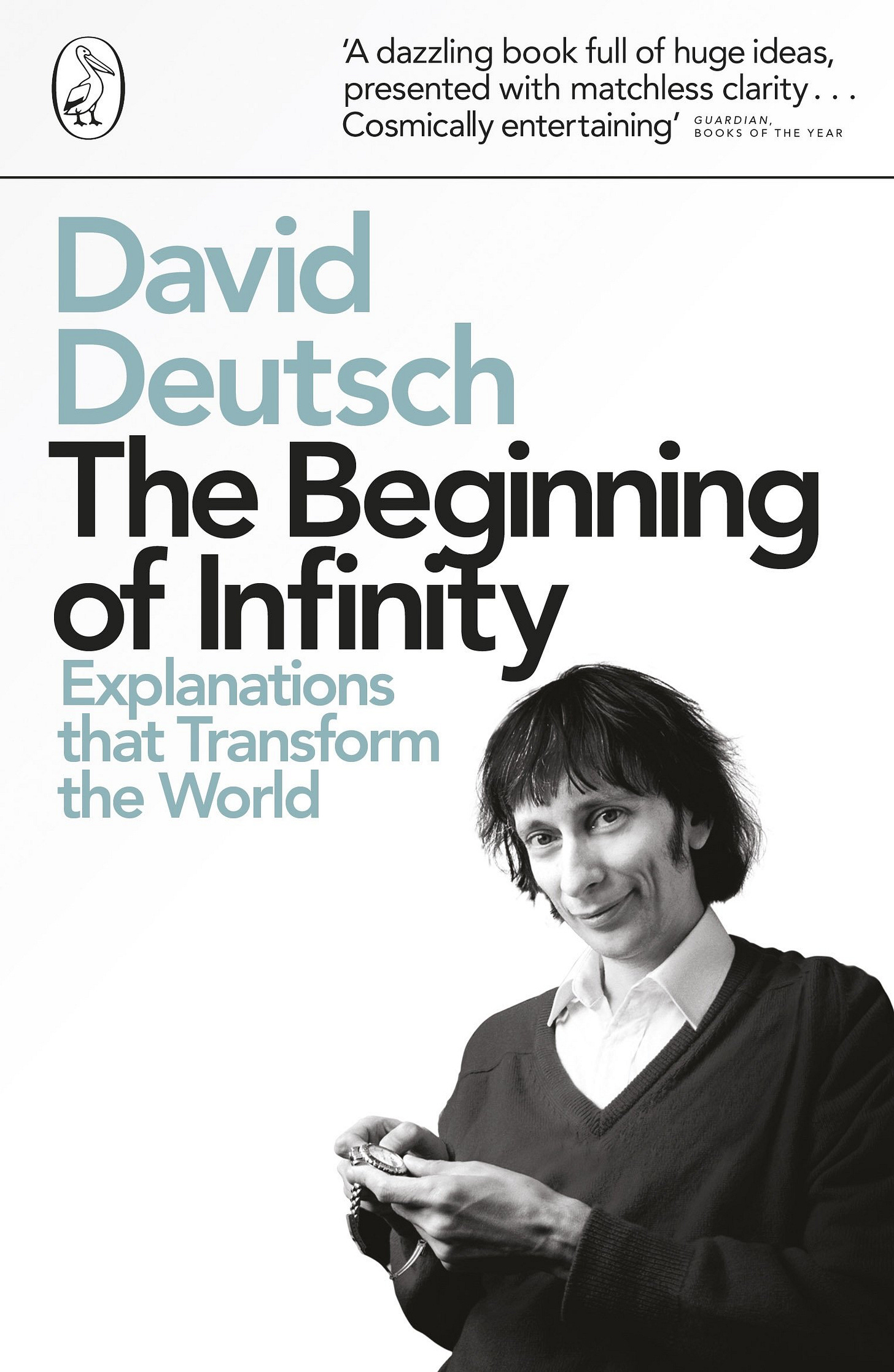 The Beginning of Infinity: Explanations That Transform the World: Amazon.co.uk: Deutsch, David: 9780140278163: Books The Beginning of Infinity: Explanations That Transform the World: Amazon.co.uk: Deutsch, David: 9780140278163: Books