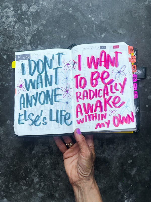 I DON'T WANT ANYONE ELSE'S LIFE. I WANT TO BE RADICALLY AWAKE IN MY OWN. I love lists/ Tracy Benjamin #hobonichicousin