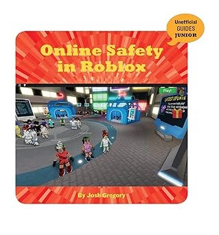 Online Safety in Roblox (21st Century Skills Innovation Library: Unofficial Guides Junior) Online Safety in Roblox (21st Century Skills Innovation Library: Unofficial Guides Junior)