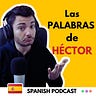 Spanish with Héctor - texts, podcast and much more