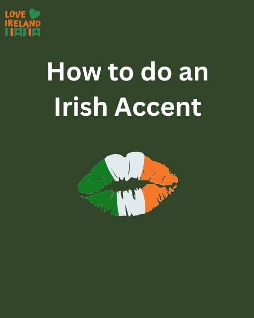 May be an image of text that says "LOVE IRELAND HAILA How to do an Irish Accent"