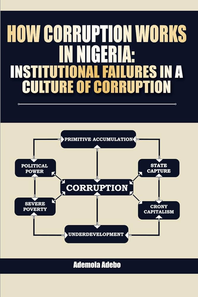 How Corruption Works In Nigeria: Institutional Failures In a Culture of  Corruption