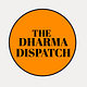 The Dharma Dispatch Digest