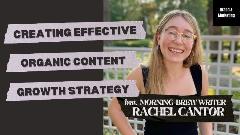 image of morning brew writer rachel cantor with title "creating effective organic content growth strategy" overlaying her photo
