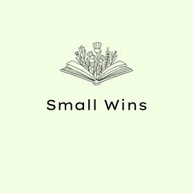 Celebrating Progress: Small Wins = Big Futures 