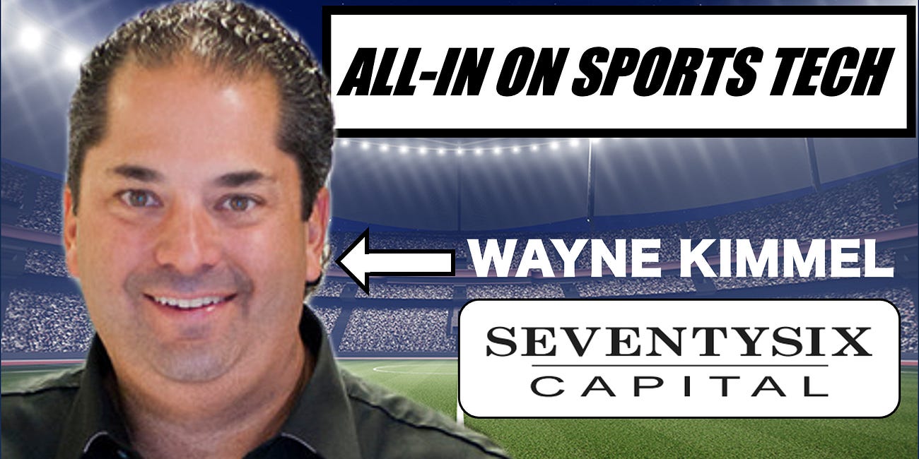 🏟️🎙️ Wayne Kimmel, Managing Partner at SeventySix Capital | S2 E11