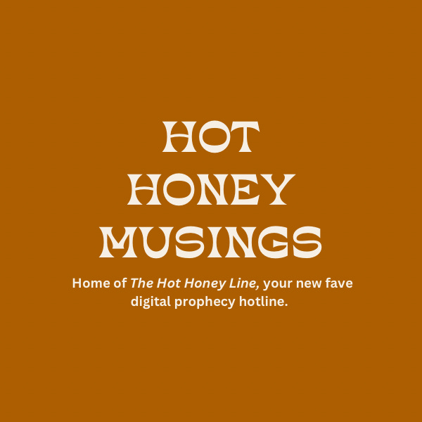 Hot Honey Musings